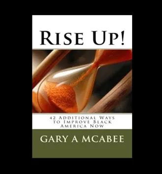 BOOK: RISE UP! 42 Additional Ways to Improve Black America Now!
